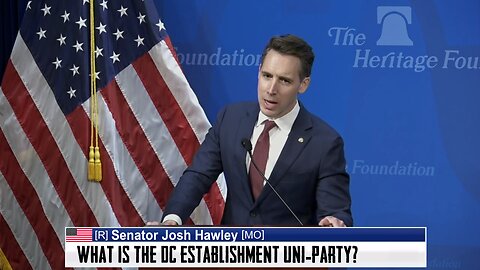 Sen. Josh Hawley - The DC Establishment Uni-Party