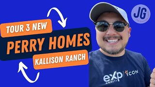 Let’s Tour 3 New Homes at Perry in Kallison Ranch - San Antonio, TX