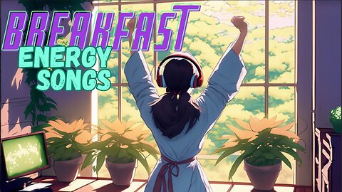 ⏰| Energetic Songs To Help You Stop Waking Up Feeling Tired |⚡