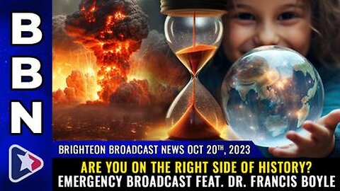 10-20-23 BBN - Are you on the right side of history - Emergency broadcast ft. Dr. Francis Boyle