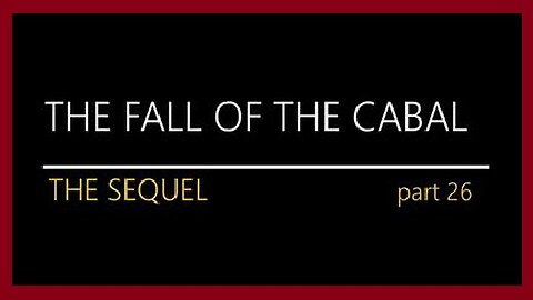 (Must Watch!) The Sequel To The Fall Of The Cabal #26