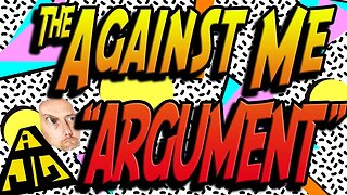 Against the Against Me Argument Argument