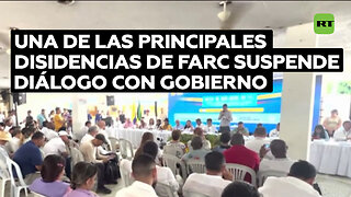 Una de las principales disidencias de las FARC suspende el diálogo con el Gobierno de Colombia