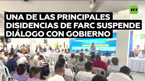 Una de las principales disidencias de las FARC suspende el diálogo con el Gobierno de Colombia