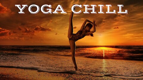 YOGA CHILL #8 [Music for Workout & Meditation]