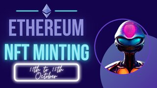 Best New NFT Projects minting on the Ethereum blockchain the 11th to 15th October