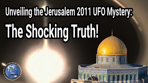 The Jerusalem UFO Mystery – The shocking TRUTH!
