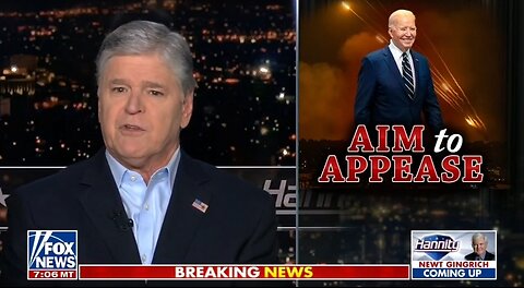 Hannity: Biden Is Ready And Willing To Throw Israel Under The Bus