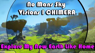 No Mans Sky I Visions I CHIMERA I Explore an Earth Like World