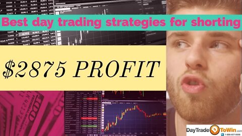 Best day trading strategies for shorting: $2875 profit