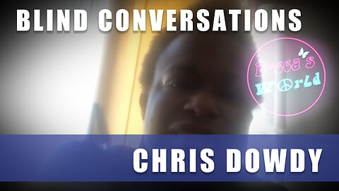 Blind Discussions with Chris