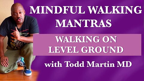 Mindful Walking Mantras-How to Walk Properly