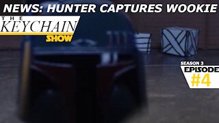 S3E4: Hunter Captures Wookie | The Keychain Show