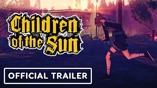 Children of the Sun - Official Overview Trailer | The MIX | Kinda Funny Spring Showcase 2024