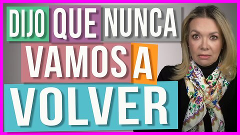 Mi Ex me Dijo que Nunca Vamos a Volver | Dile esto....