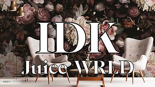 Juice WRLD- IDK (NEW LEAK) 4K Lyric Video