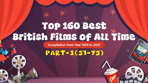 Part 3 (51-75) Top 160 Best British Films of All Time | Compilation Year 1929 to 2023