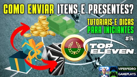 Top Eleven 2022 DICAS para INICIANTES: COMO ENVIAR ITENS E PRESENTES A SEUS AMIGOS? | Tutorial #14