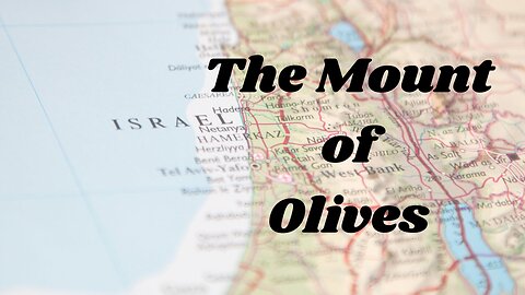 The Mount of Olives - Pastor Jeremy Stout