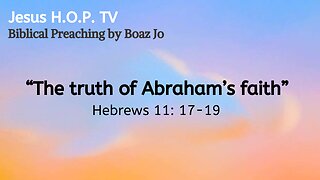 "The truth of Abraham's faith" - Boaz Jo