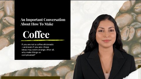An Important Conversation About How To Make Coffee
