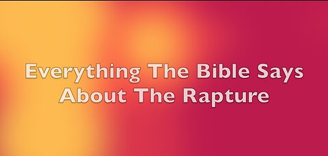 Everything The Bible Says About The Rapture