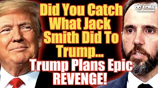 Did You Catch What Jack Smith Did To Trump…As Trump Plans Epic Revenge!