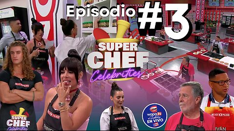 Super Chef Celebrities en vivo tercer Episodio