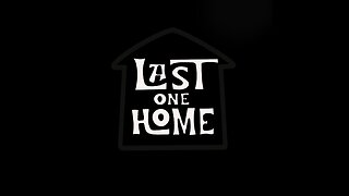 Last one Home #9 Update & News