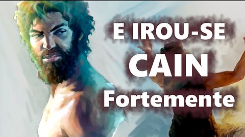 A fúria de Cain - Gênesis 4