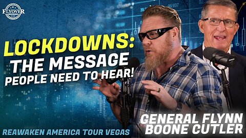 General Flynn & Boone Cutler | Flyover Conservatives | With Lockdowns - The Message People Need to Hear! | ReAwaken America Tour Las Vegas
