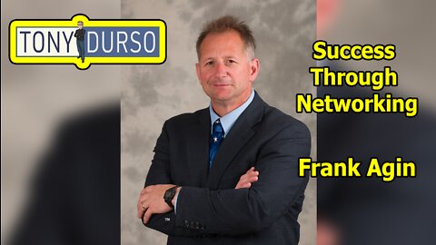 Success Through Networking with Frank Agin and Tony DUrso