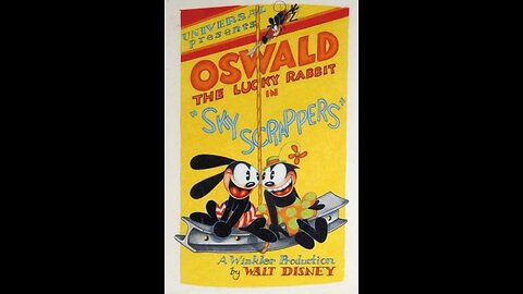 Walt Disney's Oswald the Lucky Rabbit - Sky Scrappers (1928)