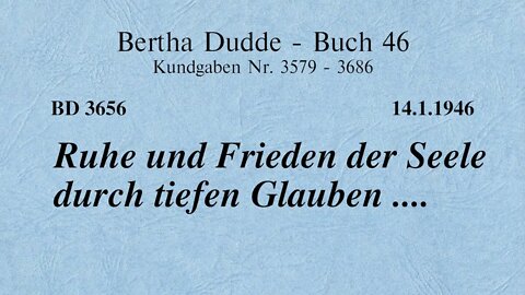 BD 3656 - RUHE UND FRIEDEN DER SEELE DURCH TIEFEN GLAUBEN ....