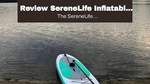 Amazon Reviews SereneLife Inflatable Stand Up Paddle Board (6 Inches Thick) with Premium SUP Ac...