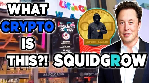 SQUIDGROW COULD BE THE 2022 TOKEN OR A MASSIVE FLOP! ELON MUSK KNOWS SQUID GROW FOUNDER?