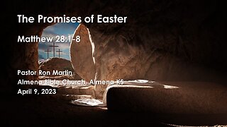 The Promises of Easter Matthew 28:1-8