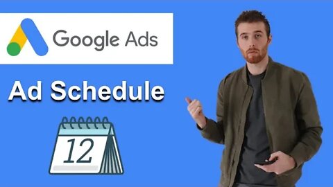 Google Ads Ad Schedule 2022 [Step-By-Step]