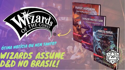 WIZARDS OF THE COAST ASSUME PUBLICAÇÃO DE DUNGEONS & DRAGONS NO BRASIL!