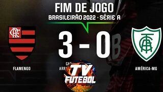 FLAMENGO 3 X 0 AMÉRICA MG BRASILEIRÃO 2022 14° RODADA