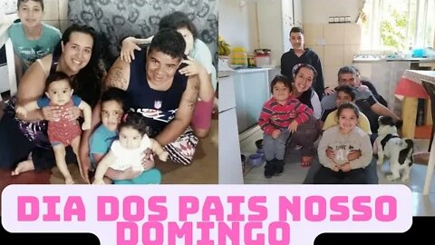 Dia dos pais - Nosso domingo em família 🤩