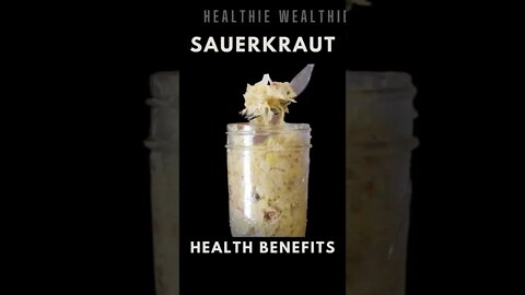 SauerKraut Benefits || Healthie Wealthie
