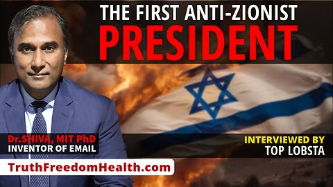 Dr.SHIVA™ LIVE - The First Anti-Zionist President