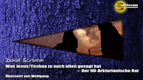 Was Jesus/Yeshua zu euch allen gesagt hat ∞ Der 9D. Arkturianische Rat