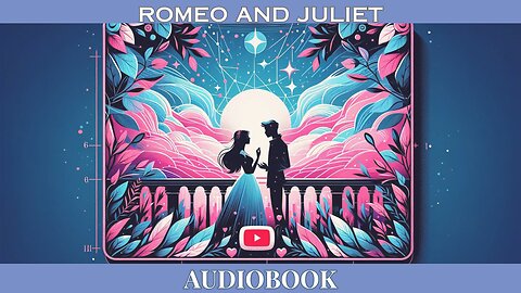 Timeless Romance: 'Romeo and Juliet' by William Shakespeare | FREE Audiobook
