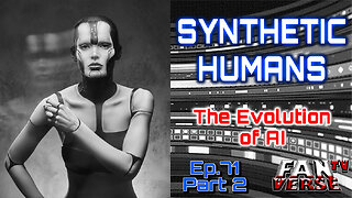 SYNTHETIC HUMANS. AI Evolution. Ep. 71, Part 2