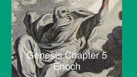 Genesis Ch. 5 - ENOCH