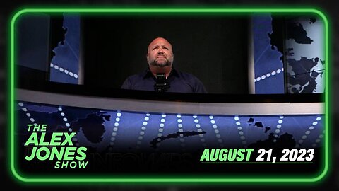 The Alex Jones Show FULLSHOW MONDAY 08/21/23