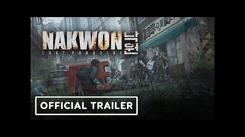 Nakwon: Last Paradise – Gameplay Trailer