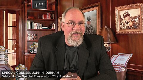 SPECIAL COUNSEL, JOHN "THE PUNISHER" DURHAM - TRUMP NEWS